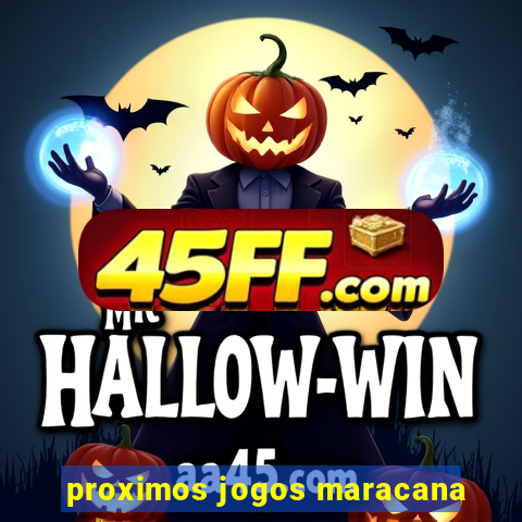 proximos jogos maracana